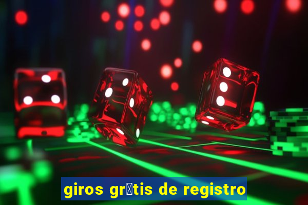 giros gr谩tis de registro