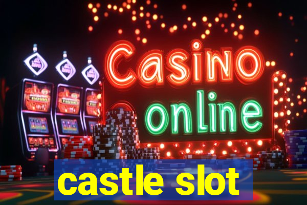 castle slot