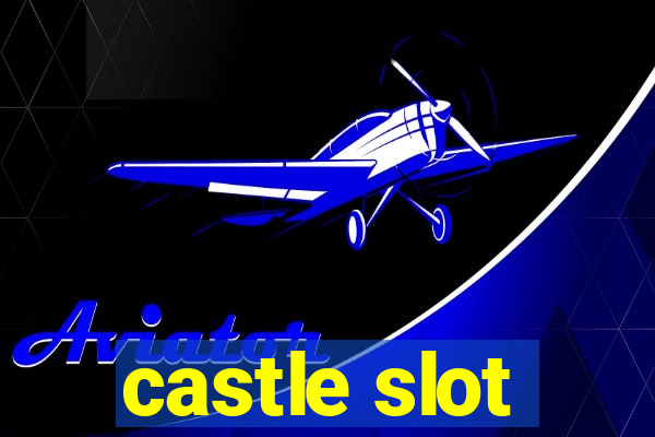 castle slot