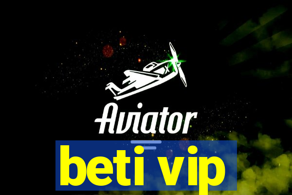 beti vip