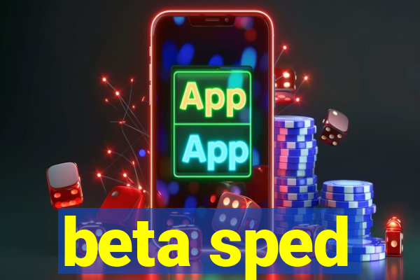 beta sped