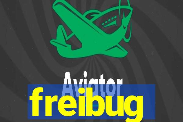 freibug