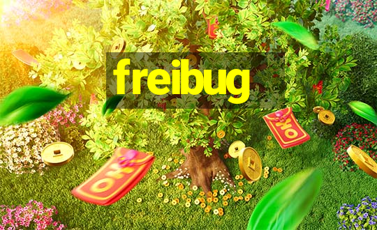 freibug