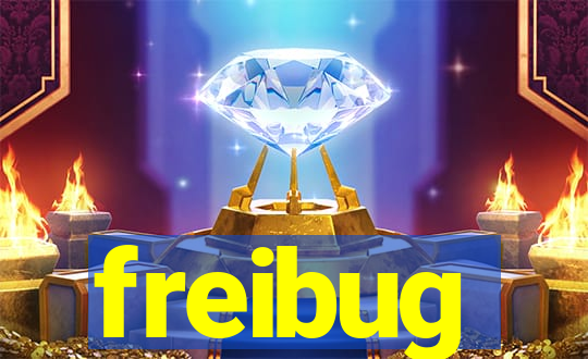 freibug