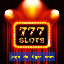 jogo do tigre com 1 real