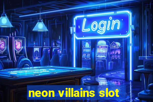 neon villains slot