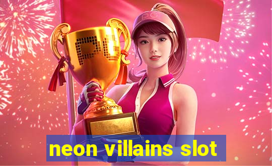 neon villains slot