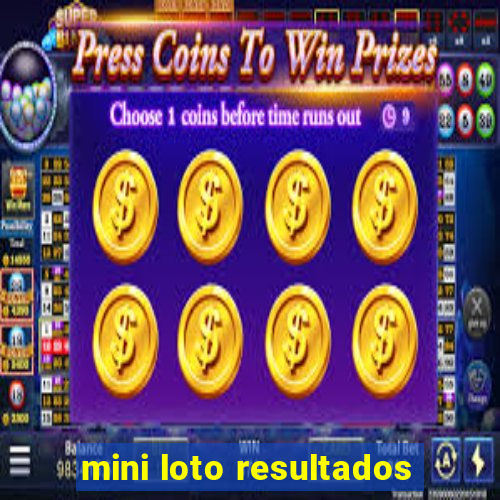 mini loto resultados