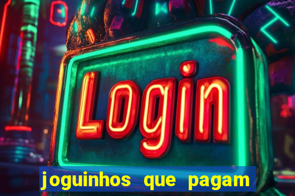 joguinhos que pagam para jogar