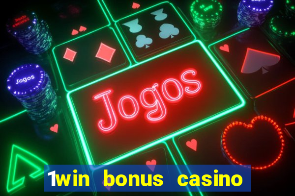 1win bonus casino how to use