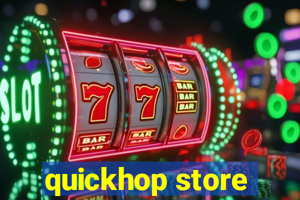 quickhop store