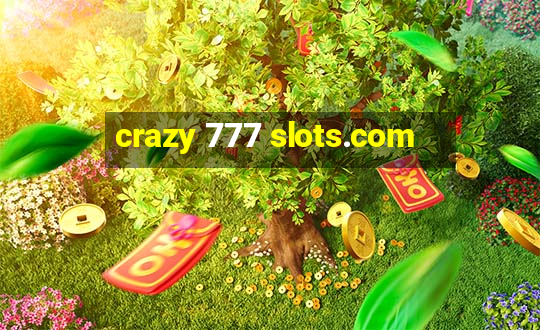 crazy 777 slots.com