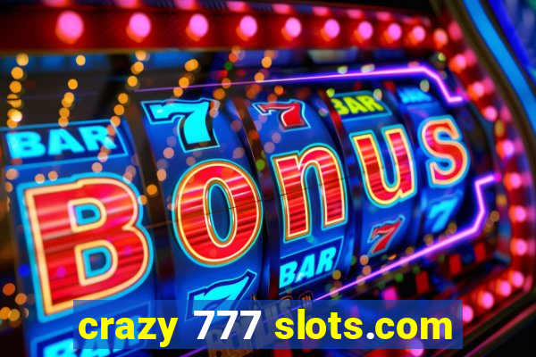 crazy 777 slots.com