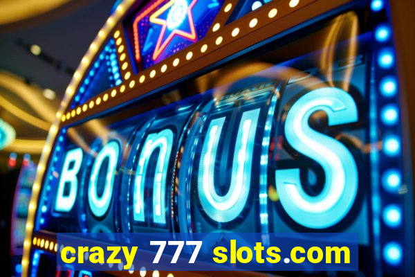 crazy 777 slots.com