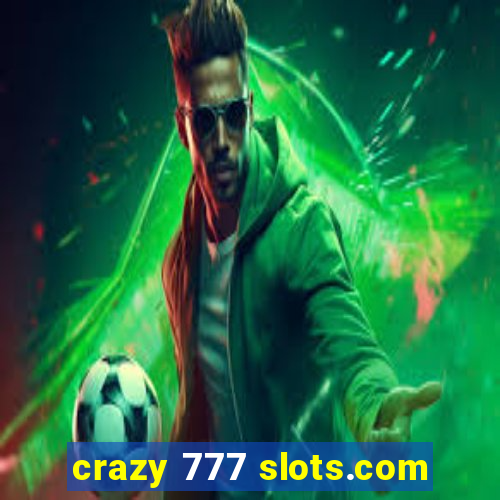 crazy 777 slots.com