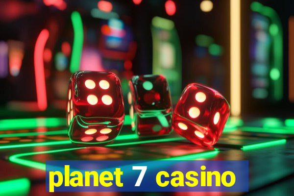 planet 7 casino