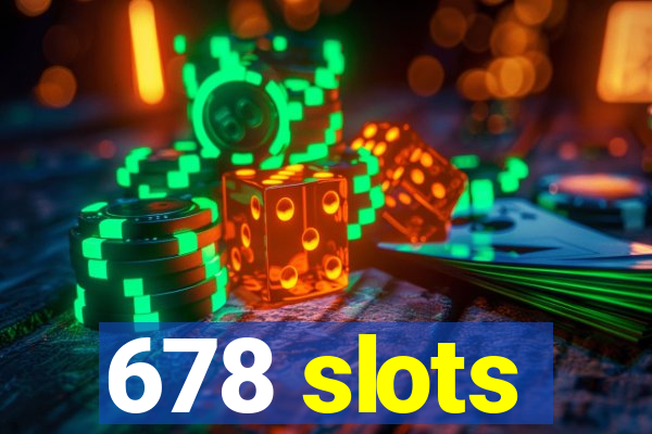 678 slots