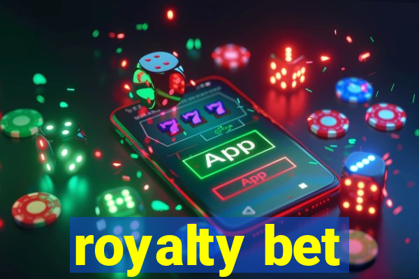 royalty bet