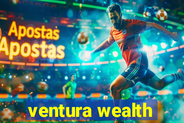 ventura wealth