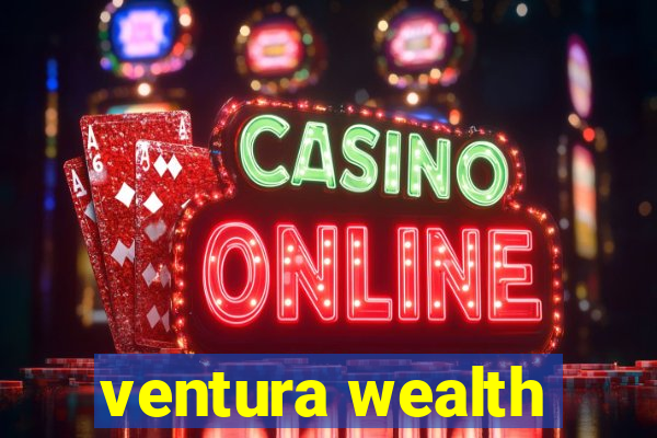 ventura wealth