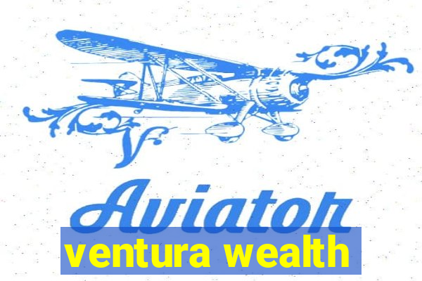 ventura wealth