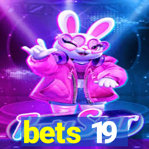 bets 19