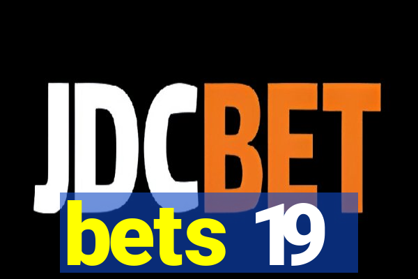 bets 19