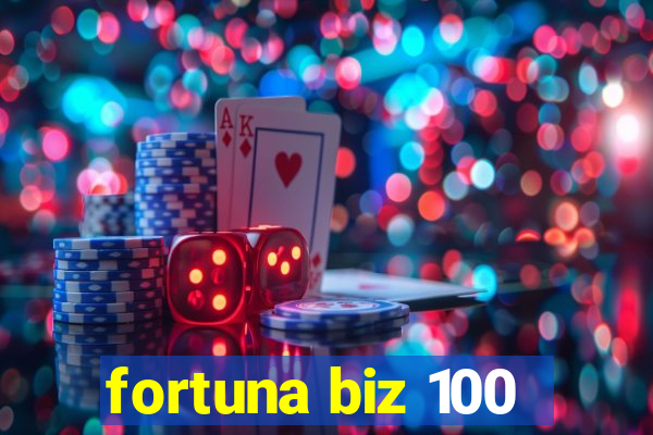 fortuna biz 100