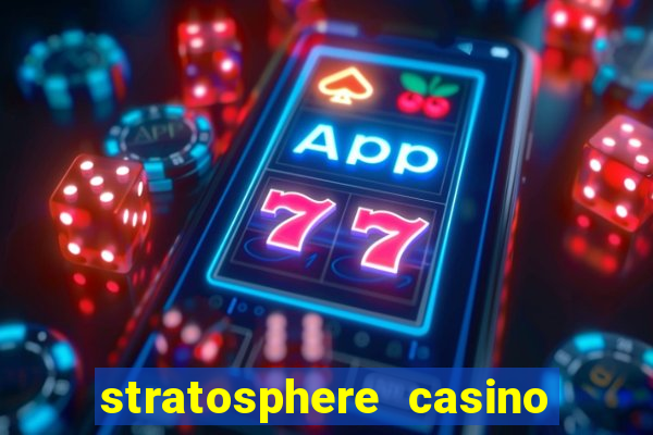 stratosphere casino and hotel