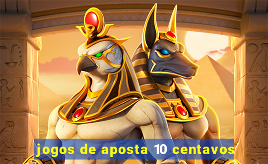 jogos de aposta 10 centavos