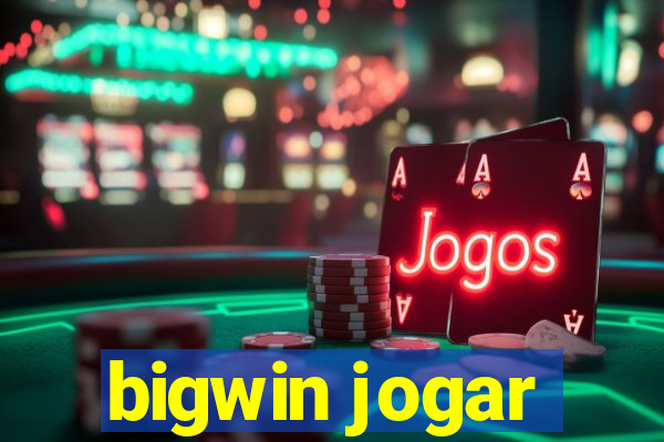 bigwin jogar