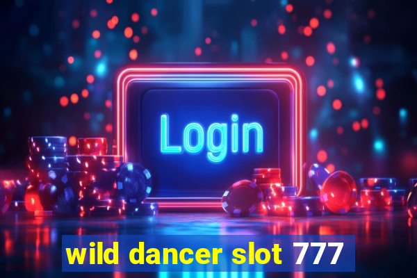 wild dancer slot 777