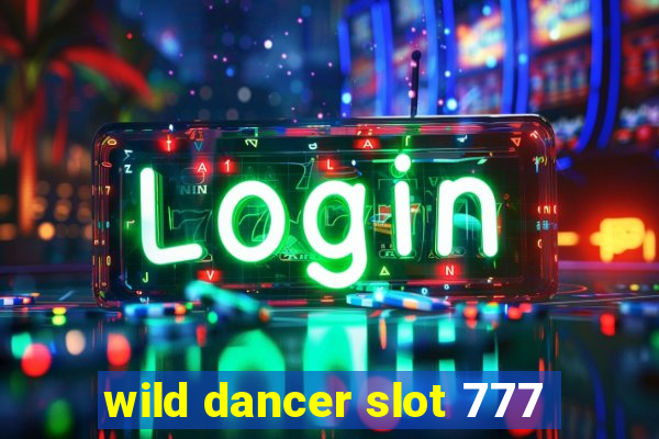 wild dancer slot 777