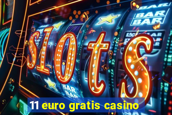 11 euro gratis casino