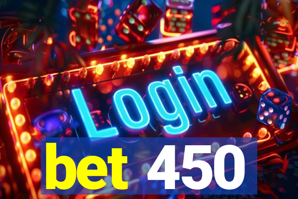 bet 450