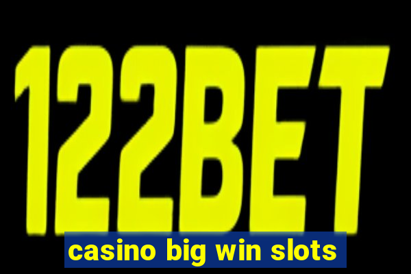 casino big win slots