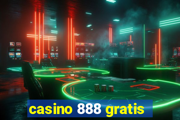 casino 888 gratis