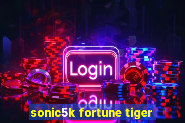 sonic5k fortune tiger