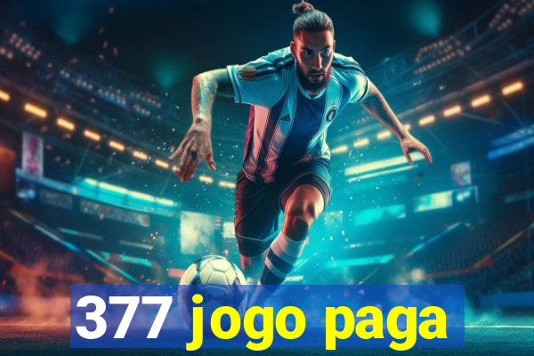 377 jogo paga