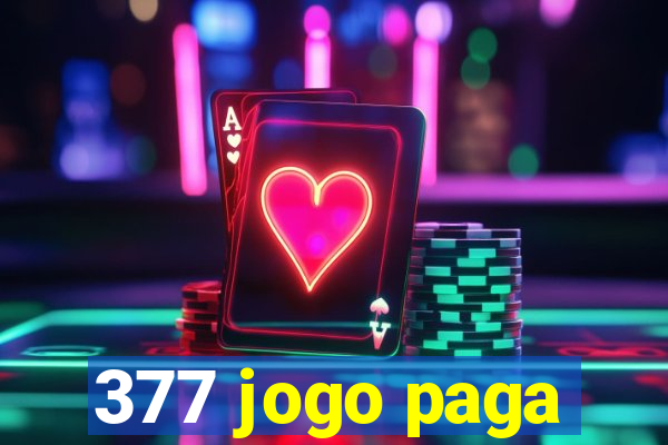 377 jogo paga