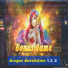 dragon devolution 1.2.3