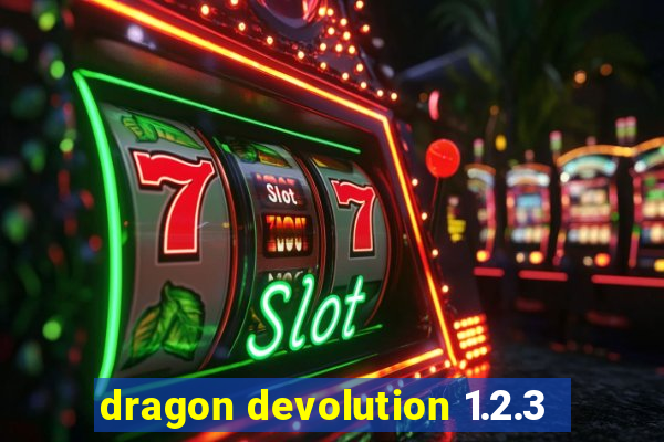 dragon devolution 1.2.3