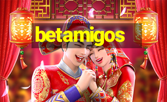 betamigos