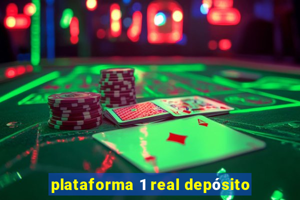 plataforma 1 real depósito