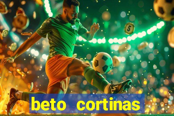 beto cortinas balneario camboriu