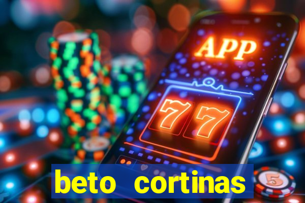 beto cortinas balneario camboriu