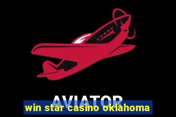 win star casino oklahoma