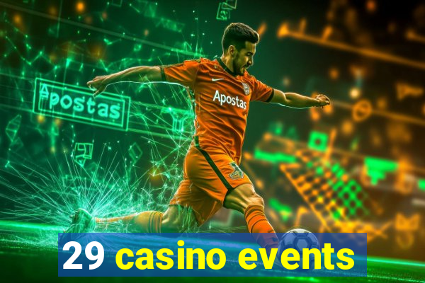 29 casino events