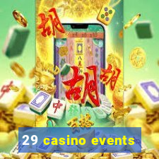 29 casino events