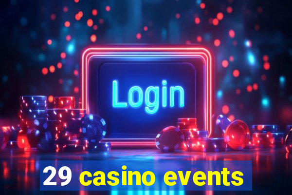 29 casino events